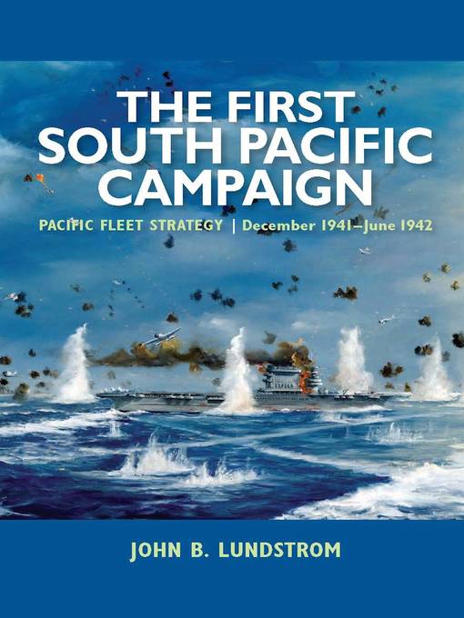Title details for The First South Pacific Campaign by John B Lundstrom - Available